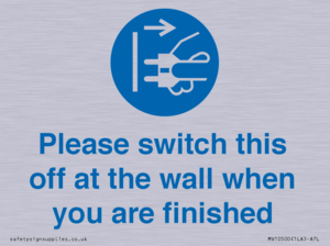 Please switch this off at the wall when you are finished